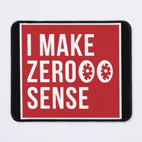 Item preview, I Make Zero Sense  designed and sold by mouad naouiri.