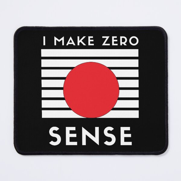 Item preview, I Make Zero Sense  designed and sold by mouad naouiri.