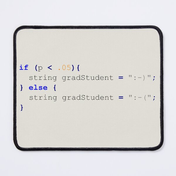Item preview, Statistical Significance = Happy Grad Student (C++ code) designed and sold by Lindsay Santacroce.