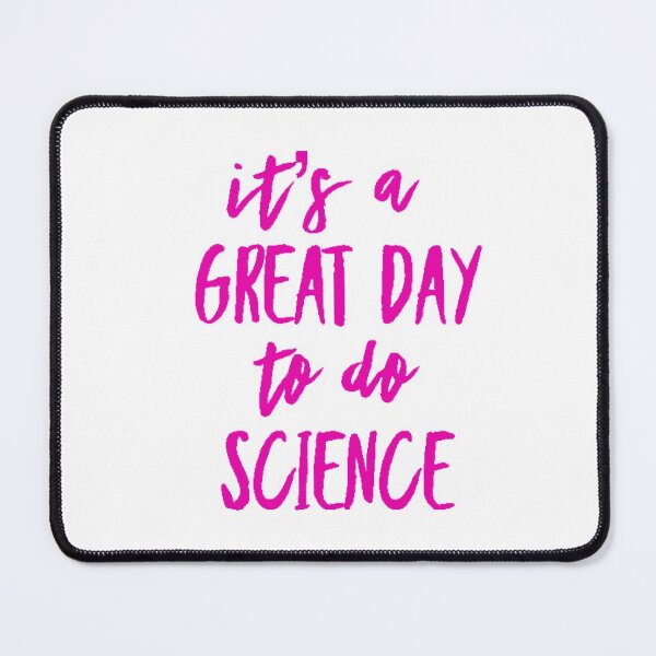 Item preview, It’s a great day to do science in pink font on white background designed and sold by UncleStuScience.