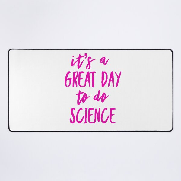 Item preview, It’s a great day to do science in pink font on white background designed and sold by UncleStuScience.