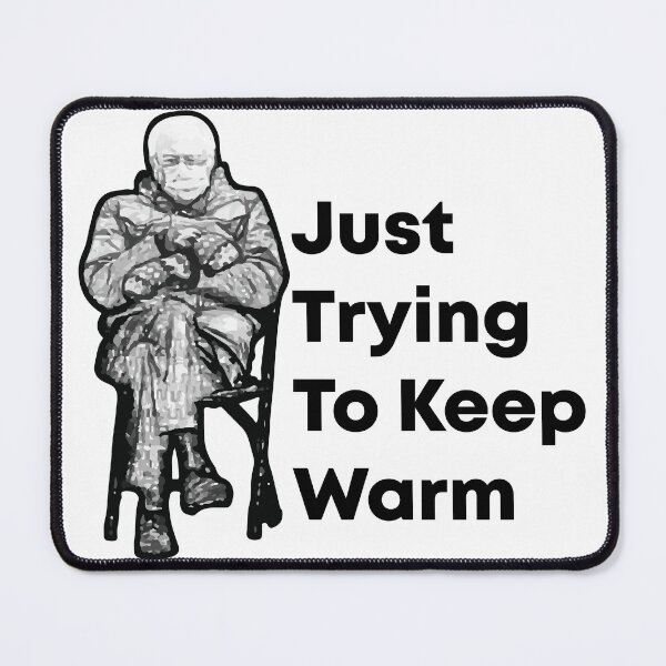 Item preview, Bernie Sanders Just Trying To Keep Warm designed and sold by mouad naouiri.