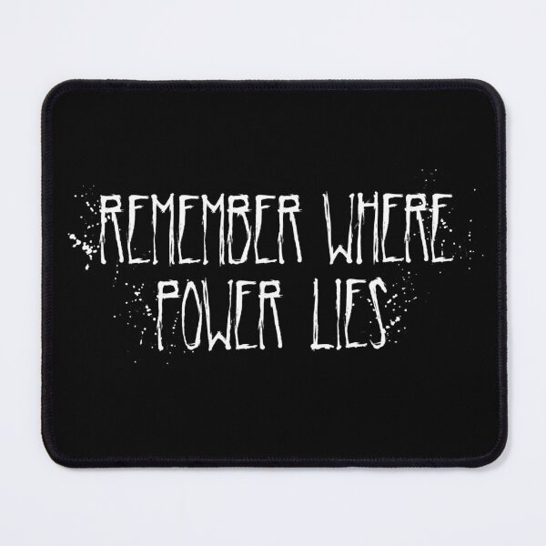 Item preview, Remember where Power Lies! (white letters) designed and sold by Lindsay Santacroce.
