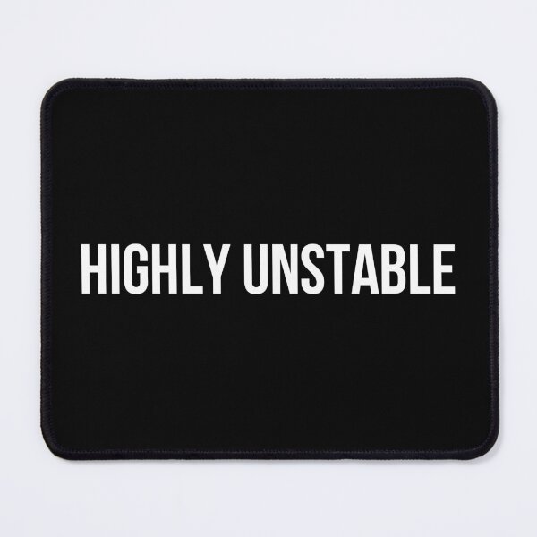 Item preview, Highly Unstable designed and sold by Wachi-A.