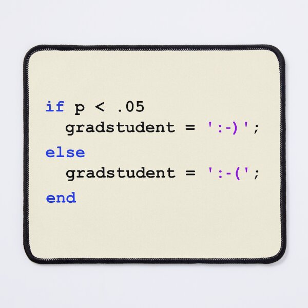 Item preview, Statistical significance = Happy grad student (MATLAB inspired) designed and sold by Lindsay Santacroce.