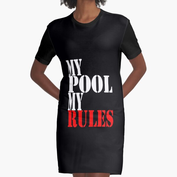 My Pool My Rules Graphic T-Shirt Dress