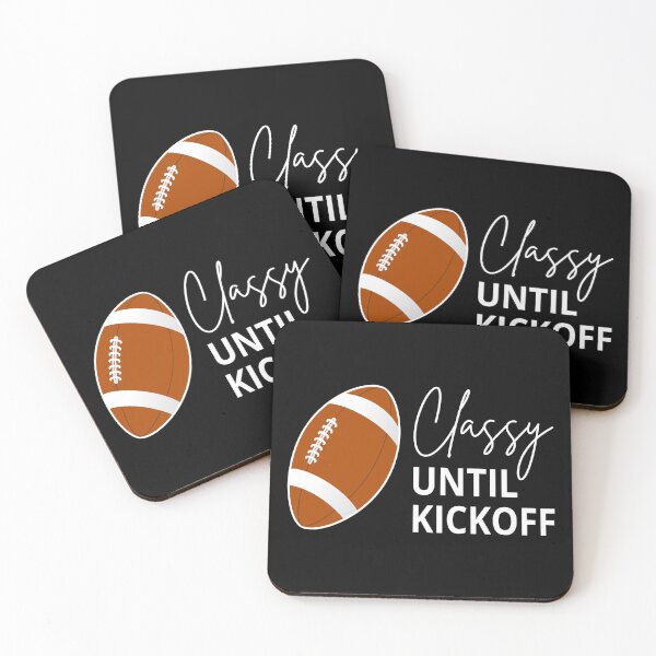 Item preview, Classy Until Kickoff II designed and sold by Lemon Pepper.