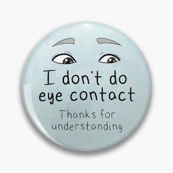 Item preview, No Eye Contact Please (Eye Version) designed and sold by Optimist Jenna: Neurodivergent Designs.