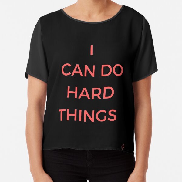 I Can Do Hard Things Chiffon Top