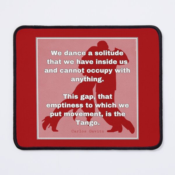Item preview, We Dance a Solitude Gavito Tango Quote designed and sold by infinitetango.