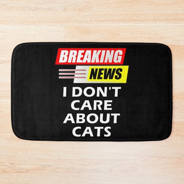 Item preview, Breaking News I Do Not Care About Cats designed and sold by artfulnotebook.
