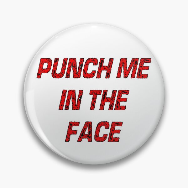Item preview, Funny, Punch Me In The Face designed and sold by HazardPaay.
