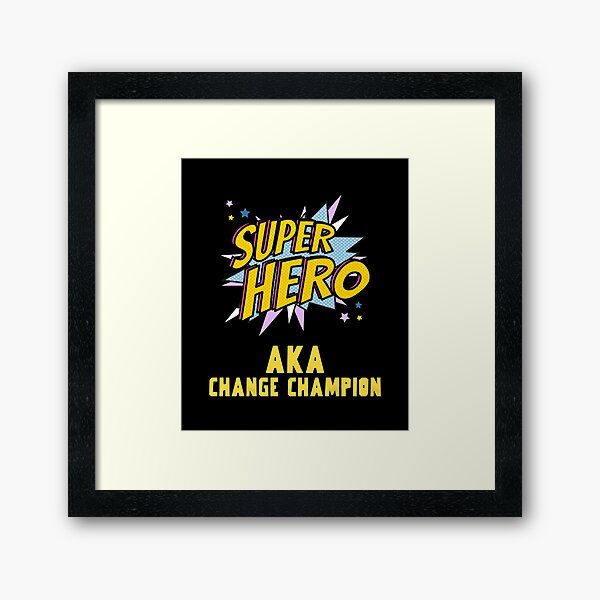Artikel-Vorschau von Ändern Sie den Champion AKA Superhelden!, designt und verkauft von CJacobsDesigns.