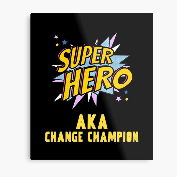 Artikel-Vorschau von Ändern Sie den Champion AKA Superhelden!, designt und verkauft von CJacobsDesigns.