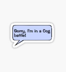 Sorry, I'm in a Cog battle! Sticker