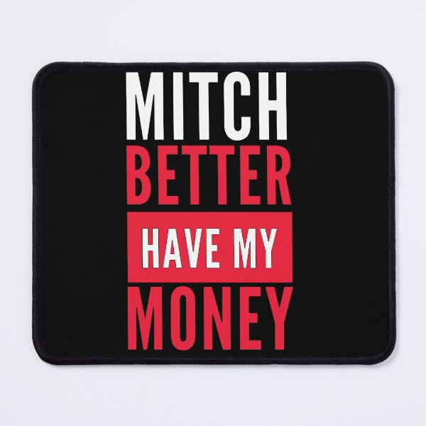 Item preview, Mitch Better Have My Money designed and sold by mouad naouiri.