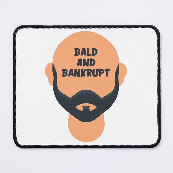 Item preview, Bald And Bankrupt designed and sold by mouad naouiri.