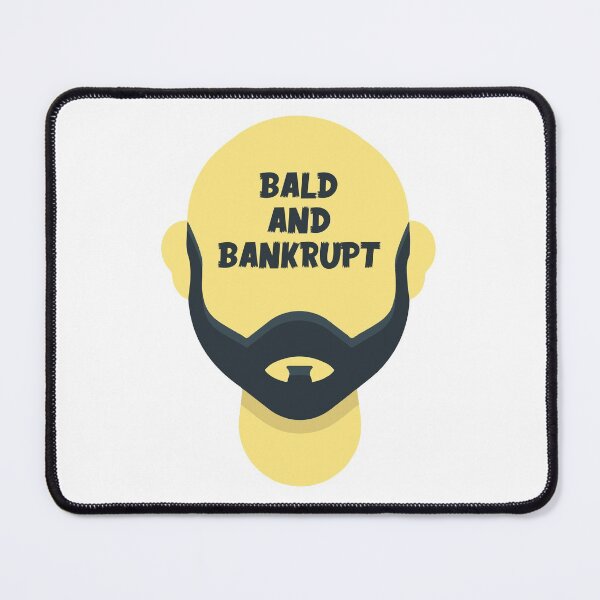 Item preview, Bald And Bankrupt designed and sold by mouad naouiri.