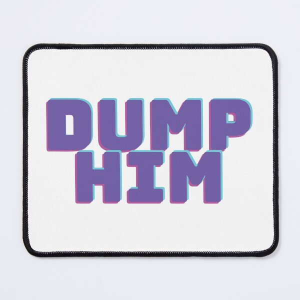Item preview, Dump Him Funny  Quote designed and sold by mouad naouiri.