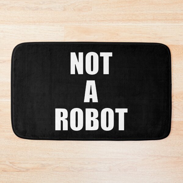 Item preview, Not A Robot - Internet Message Computer Humor designed and sold by artfulnotebook.
