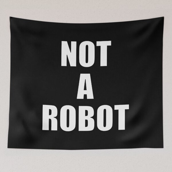 Item preview, Not A Robot - Internet Message Computer Humor designed and sold by artfulnotebook.