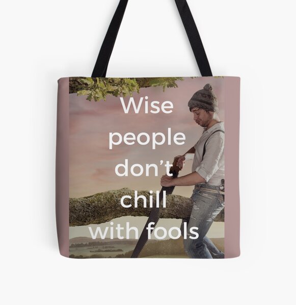 Wise People Don't Chill With Fools All Over Print Tote Bag
