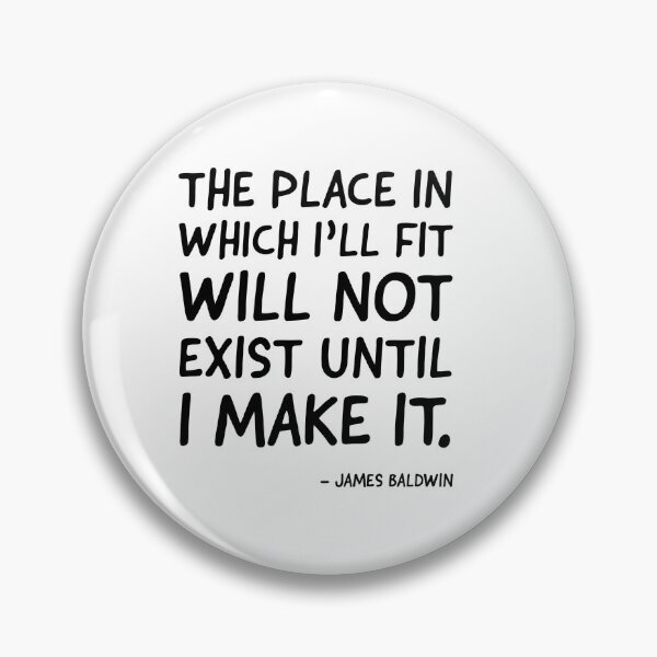 Item preview, The place in which I'll fit will not exist until I make it. Quote designed and sold by UrbanApparel.