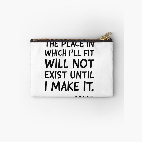 Item preview, The place in which I'll fit will not exist until I make it. Quote designed and sold by UrbanApparel.