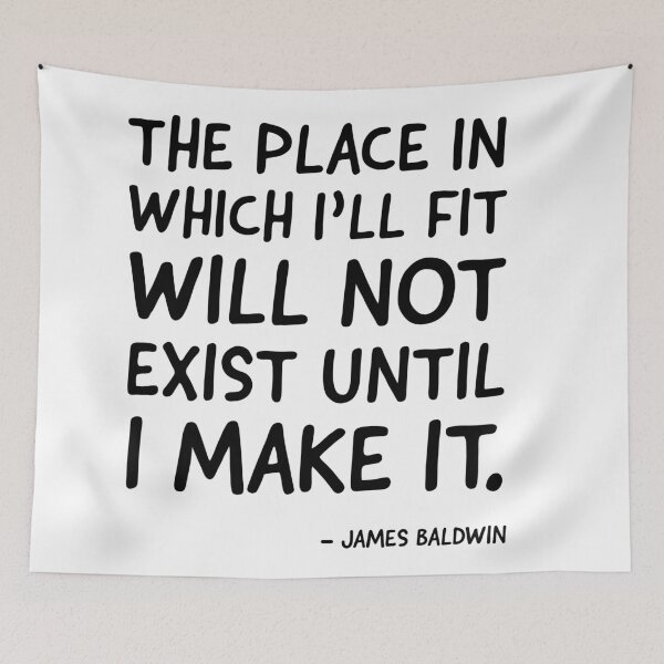 Item preview, The place in which I'll fit will not exist until I make it. Quote designed and sold by UrbanApparel.
