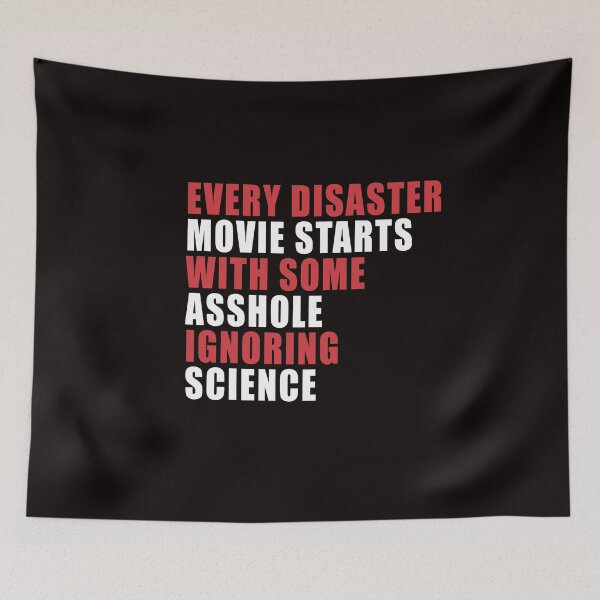 Item preview, Every Disaster Movie Starts With Some Asshole Ignoring Science designed and sold by FiaFiaPress.