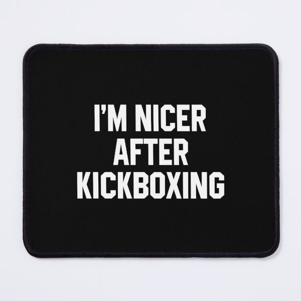 Item preview, I'm Nicer After Kickboxing designed and sold by STdesigns.