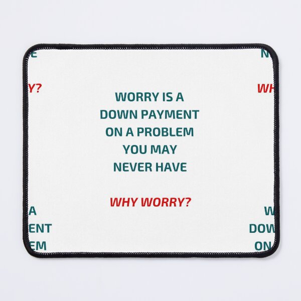 Item preview, WHY WORRY designed and sold by Inspirationmotivation.