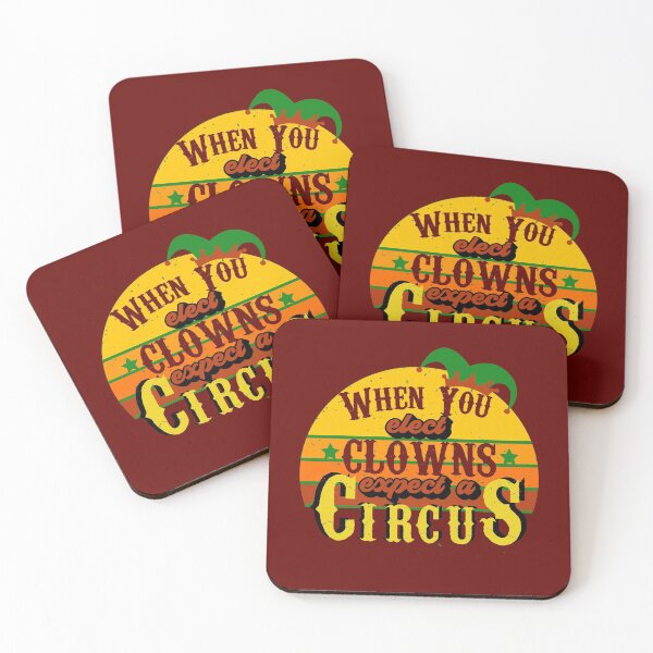 Item preview, When You Elect Clowns Expect A Circus designed and sold by OrangePyramid.
