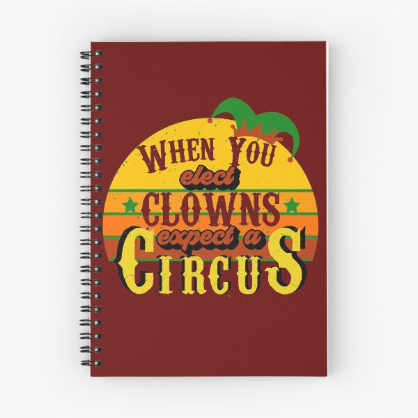 Item preview, When You Elect Clowns Expect A Circus designed and sold by OrangePyramid.