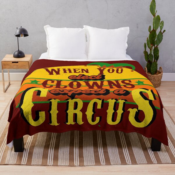 Item preview, When You Elect Clowns Expect A Circus designed and sold by OrangePyramid.