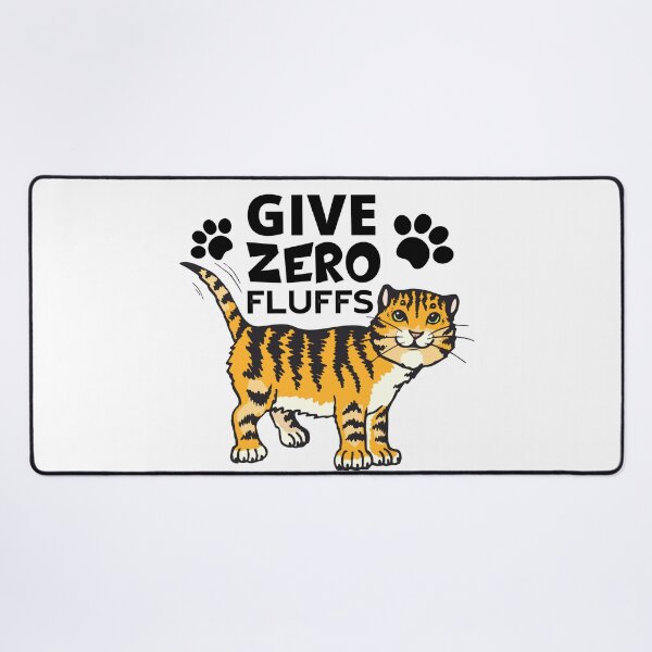 Item preview, GIVE ZERO FLUFFS designed and sold by wildwhimsical.
