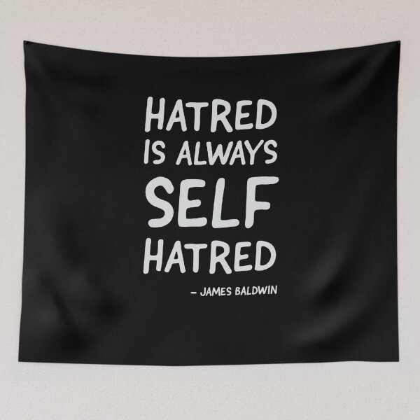 Item preview, Hatred is always Self hatred. Quote designed and sold by UrbanApparel.
