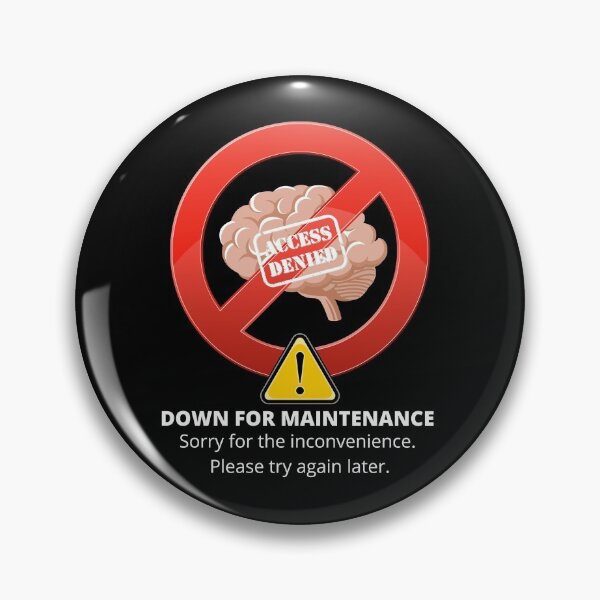 Item preview, Down for Maintenence | Brain designed and sold by Cosmonauteur.