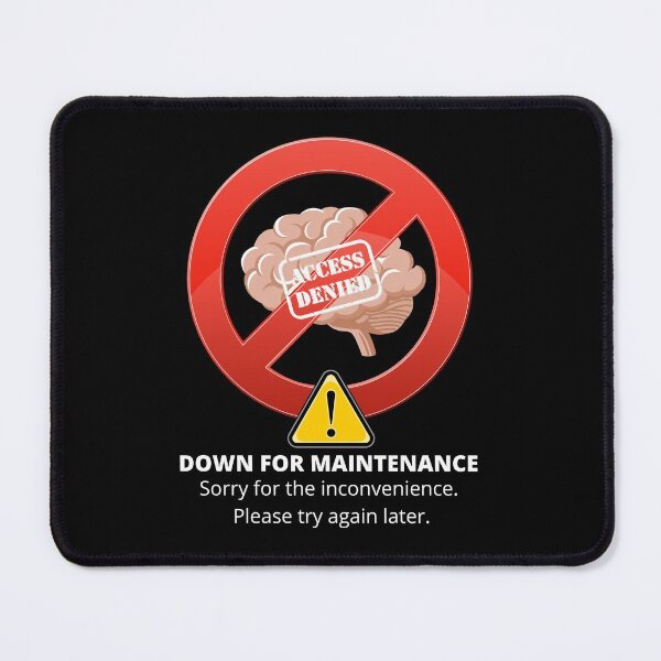 Item preview, Down for Maintenence | Brain designed and sold by Cosmonauteur.