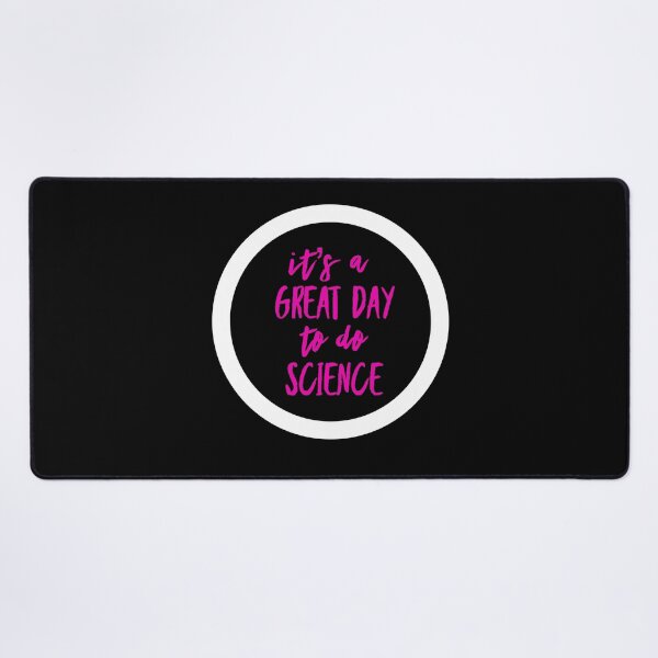 Item preview, It’s a great day to do science in white and pink font on black background designed and sold by UncleStuScience.