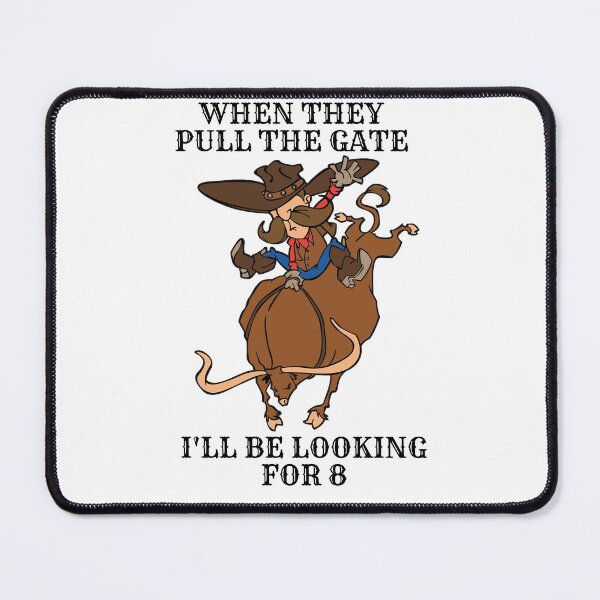 Item preview, Bull Riding Rodeo When They Pull The Gate I'll Be Looking For 8 designed and sold by jaygo.