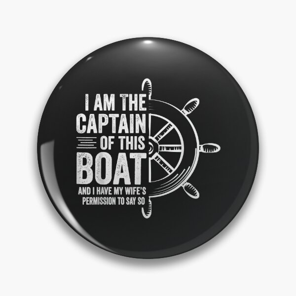 Mens Boating Gifts I Am The Captain Of This Boat Sailing Skipper