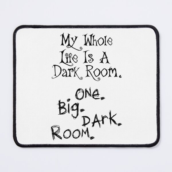 Item preview, My Whole Life is a Dark Room designed and sold by aribluestein.
