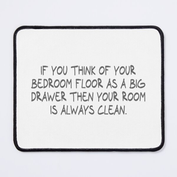 Item preview, If you think of your bedroom floor as a big drawer then your room is always clean. designed and sold by CalvinMade.