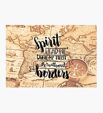 Spirit Lead Me Where My Trust Is Without Borders Photographic Print