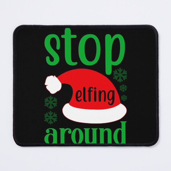 Item preview, Stop elfing around designed and sold by pnkpopcorn.