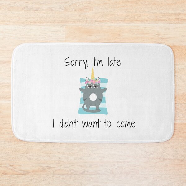 Item preview, Sorry I'm Late, I didn't want to come designed and sold by Auntieck.