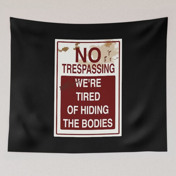 Item preview, We Are Tired of Hiding Bodies designed and sold by aribluestein.
