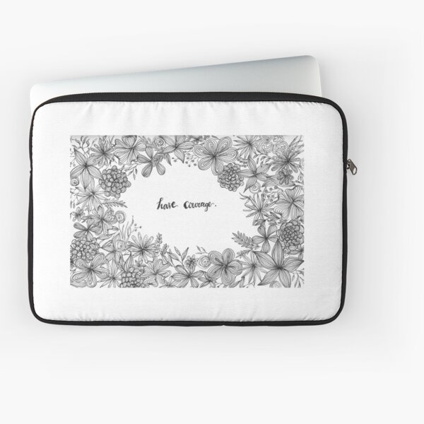 Have Courage Laptop Sleeve