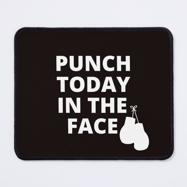 Item preview, Punch Today in the face designed and sold by wildwhimsical.